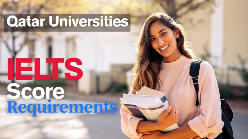 Qatar universities IELTS score requirements