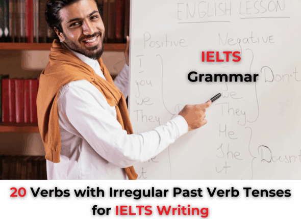 20 verbs with irregular past tenses for IELTS writing success