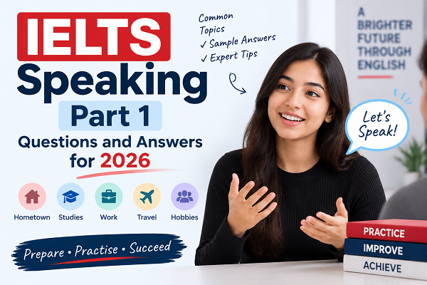 IELTS Speaking Part 1 Questions and Answers for 2026