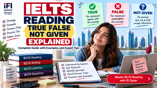 Learn how to answer IELTS Reading True False Not Given questions with clear strategies, examples, common traps and practical tips to improve your Reading score.
