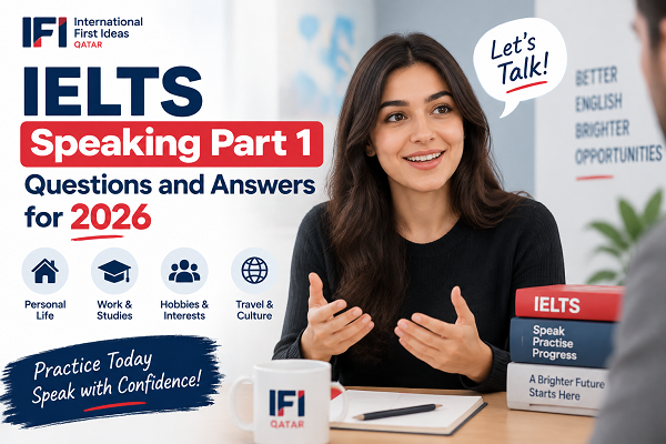 IELTS Speaking Part 1 Questions and Answers for 2026 (With Sample Answers)